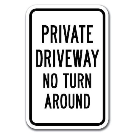 Signmission Private Driveway No Turn Around 12inx18in Heavy Gauge Aluminums, A-1218 Driveway - Private No Turn A-1218 Driveway - Private No Turn